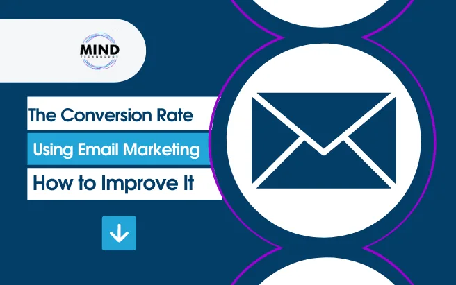 The Conversion Rate using Email Marketing and How to Improve It