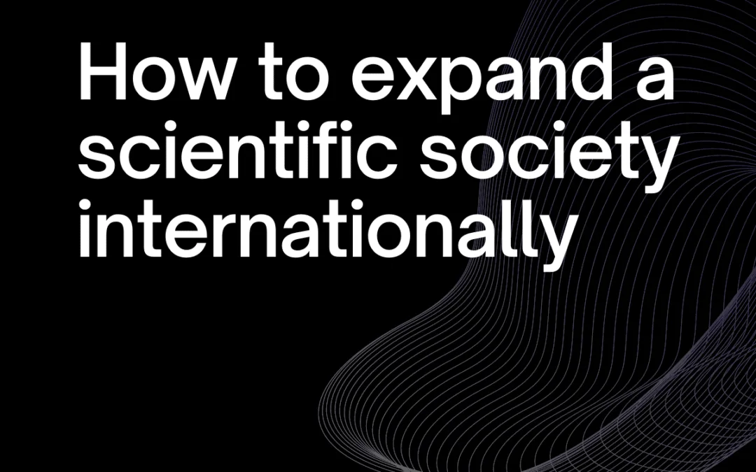 How to Expand a Scientific Society Internationally